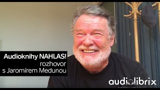 Audioknihy NAHLAS  Rozhovor s Jaromírem Medunou [upl. by Arehahs]