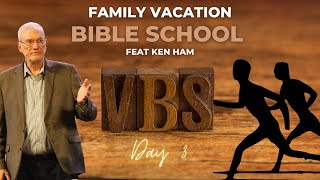 Family Vacation Bible School 2023 Featuring Ken Ham  OCBF Church  Day 3 [upl. by Spancake]