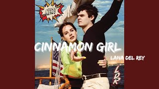 Lana Del Rey  Cinnamon Girl Lyrics [upl. by Taber]