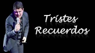 Alfredo Olivas  Tristes Recuerdos con MariachI LETRA2018 [upl. by Neisa412]