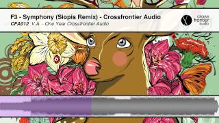 F3  Symphony Siopis Remix  Crossfrontier Audio [upl. by Rolyab]