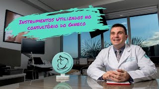 Coisas que o Ginecologista usa nas Consultas [upl. by Drahsar390]