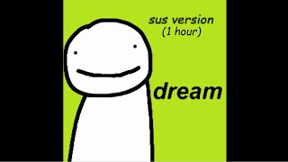 Dream  Mask 1 Hour Sus Remix [upl. by Greysun883]