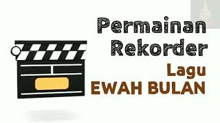 PENDIDIKAN MUZIK  Rekorder amp SKOR  Lagu EWAH BULAN [upl. by Atenek]