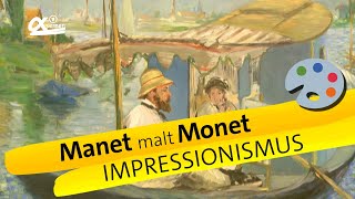 Manet malt Monet  alpha Lernen erklärt Kunst [upl. by Holden]