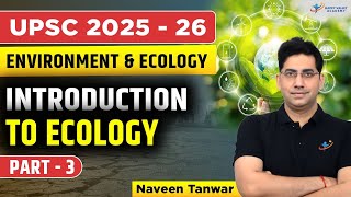 Part3  Ecology and Environment  Ecology and Ecosystem  UPSC 202526  By Naveen Tanwar [upl. by Concettina]