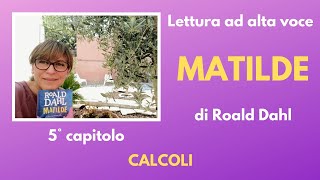 MATILDE di Roald Dahl  5° capitolo  Calcoli [upl. by Chapel474]