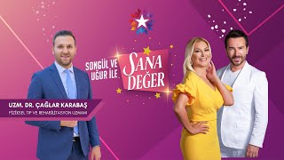 Songül ve Uğur ile Sana Değer  Dr Çağlar Karabaş Fiziksel Tıp ve Rehabilitasyon Uzmanı startv [upl. by Seldun]