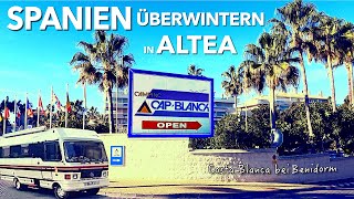 Überwintern in Spanien mit dem Wohnmobil oder Wohnwagen in Altea Camping Cap Blanch nahe Benidorm [upl. by Neellek]