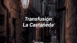 Transfusión  La Castañeda Letra [upl. by Allimak]