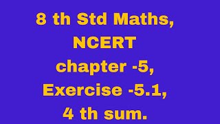 8 th STD maths  NCERT chapter 5 Exercise 51 4 th sum [upl. by Esyahc]