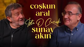 Coşkun Aral  Sunay Akın ile İşte O Çocuk [upl. by Regdirb462]