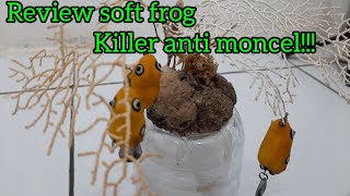 review soft frog killer anti moncel [upl. by Dorcus472]