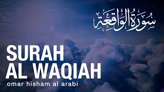 Surah AL Waqiah Full HD  Omar Hisham AL Arabi Be Heaven [upl. by Mulac]