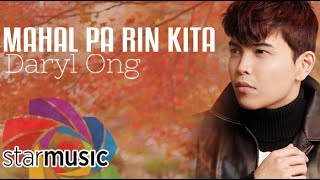 Mahal Pa Rin Kita  Daryl Ong Lyrics [upl. by Kamp]