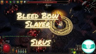 325 Path of Exile  Bleed Bow Slayer  Sirus [upl. by Neelrahs579]