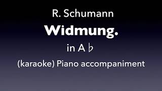 Widmung R Schumann in A♭ Piano accompanimentkaraoke [upl. by Petey97]