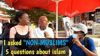 Quizzing NONMUSLIMS about Islam for 500 naira [upl. by Aneeuqal]