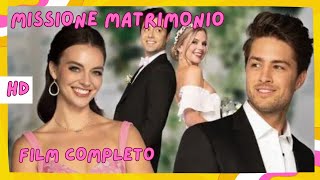 Missione matrimonio  HD  Romantico 💞  Film Completo in Italiano [upl. by Nolana]