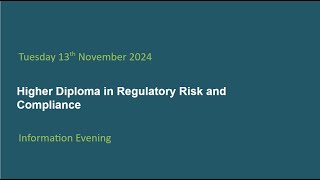 Higher Diploma in Regulatory Risk and Compliance  Information Evening [upl. by Mcgrody]