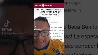 DOBLE PAGO CONFIRMADO Inician los Pagos de las Becas Benito Juárez Diciembre 2024 [upl. by Spiegelman]