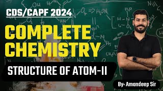 STRUCTURE OF ATOM2  CDS 2 2024  CAPF 2024  AFCAT 2024  CHEMISTRY  BY AMANDEEP BATTI SIR [upl. by Tihw239]