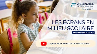 Les écrans en milieu scolaire  Webinaire du 13 mars 2023 [upl. by Nus]