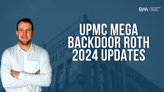 UPMC Mega Backdoor Roth 2024 Updates [upl. by Akcirederf]