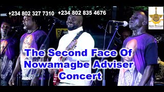 The Second Face of Nowamagbe Adviser concert [upl. by Ayotak]