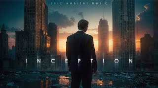 Inception Ambience  Epic Emotional Ambient Music Journey Inception Theme Epic Version [upl. by Berger]