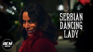 Serbian Dancing Lady  Short Horror Film [upl. by Otreblif]