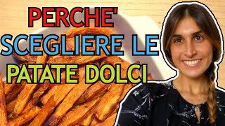 PERCHE SCEGLIERE LE PATATE DOLCI [upl. by Gabie71]