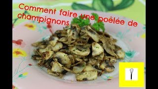 Comment faire une poêlée de champignons frais  Cuisine en Pratique [upl. by Ila]