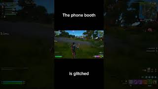 The phone booth is glitched  fortnite fypシ゚ fortniteclips shortvideos shorts [upl. by Lothaire]