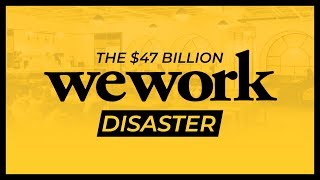 WeWork  The 47 Billion Disaster [upl. by Mayce]