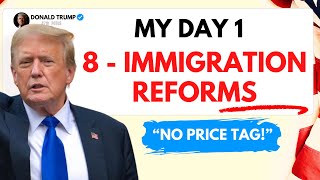 TRUMP Day1 8 New Immigration Reforms  Trumps BIG Immigration Reform Plans 2024 25 [upl. by Rengaw]