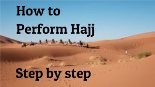 How to Perform Hajj Step by Step  Based on Authentic Sources [upl. by Gardiner]