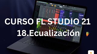 ✅ CURSO COMPLETO FL STUDIO 2118 ECUALIZACIÓN [upl. by Marya137]