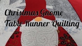 Christmas Gnome Table Runner Quilting [upl. by Muna]