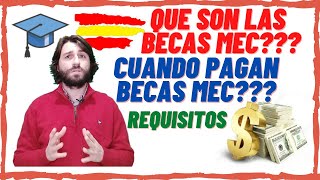 Que son las becas MEC  Requisitos Becas MEC 2023  Dinero de la Beca MEC  Fechas de las Becas MEC [upl. by Mella895]