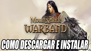 Como Descargar e Instalar Mount amp Blade Warband para PC [upl. by Rheinlander]