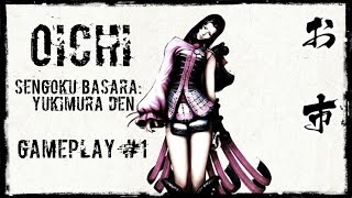 Sengoku Basara Yukimura Den  Oichi Gameplay 1 [upl. by Nylekoorb961]