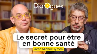 Le secret pour être en bonne santé  Dialogue avec Michel Cymes [upl. by Fidelio]