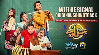 Ishqaway OST  WiFi Ke Signal  Wajhi Farooki  Ft Aagha Ali Nazish Jahangir  Har Pal Geo [upl. by Nitsir]