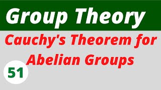 25 Cauchy Theorem for Abelian Group  Group Theory [upl. by Olette]