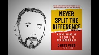 How to Negotiate NEVER SPLIT THE DIFFERENCE by Chris Voss  Core Message [upl. by Aznola]