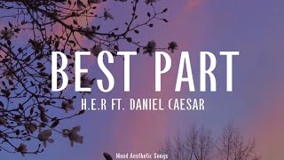 HER  Best Part Lyrics Ft Daniel Caesar [upl. by Illac]