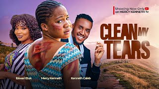 CLEAN MY TEARS FULL MOVIE  MERCY KENNETH IBIWARI ETUK KENNETH CALEB  2024 NEW NIGERIAN MOVIE [upl. by Ewold]