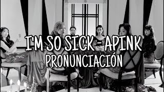 Im So Sick  APINK Pronunciación Fácil [upl. by Alekat]