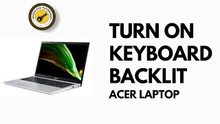 How to Turn On Keyboard Backlit on Acer Laptop [upl. by Proudfoot]